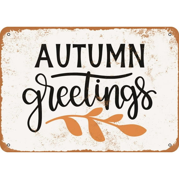 7 x 10 METAL SIGN - Autumn Greetings - Vintage Rusty Look