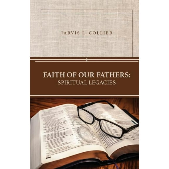 Faith of Our Fathers: Spiritual Legacies, (Paperback)