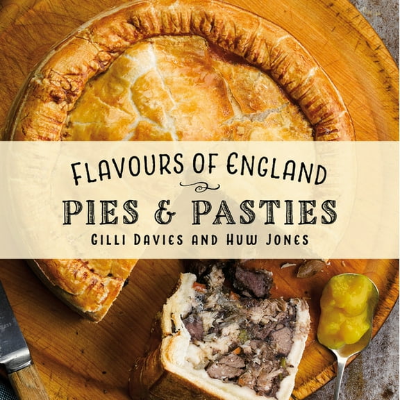 Flavours of England: Flavours of England: Pies & Pasties (Hardcover)