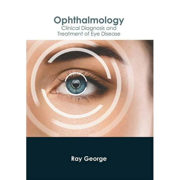 Ophthalmology: Clinical Diagnosis and Treatment of Eye Disease, (Hardcover)