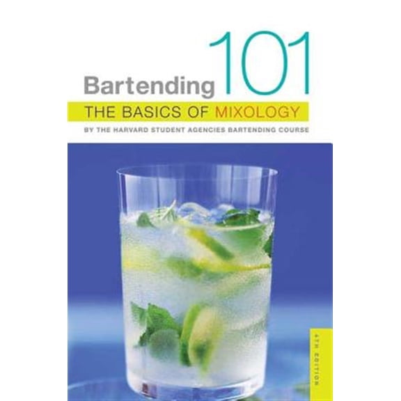 Pre-Owned Bartending 101: The Basics of Mixology (Paperback) 0312349068 9780312349066