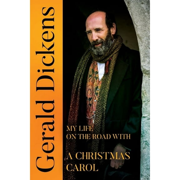 Gerald Dickens: My Life on the Road With A Christmas Carol, (Paperback)