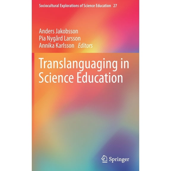 Sociocultural Explorations of Science Ed Translanguaging in Science Education, Book 27, (Hardcover)