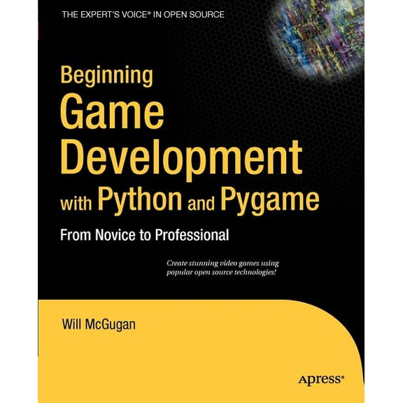Expert's Voice Beginning Game Development with Python and Pygame: From Novice to Professional, (Paperback)