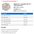 thumbnail image 2 of Radiator Cap - Compatible with 1971 - 1985 Toyota Celica 1972 1973 1974 1975 1976 1977 1978 1979 1980 1981 1982 1983 1984, 2 of 2