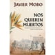 thumbnail image 1 of Libro Nos Quieren Muertos Tapa Blanda, Autor Javier Moro, Editorial Espasa Mexico, 1 of 2