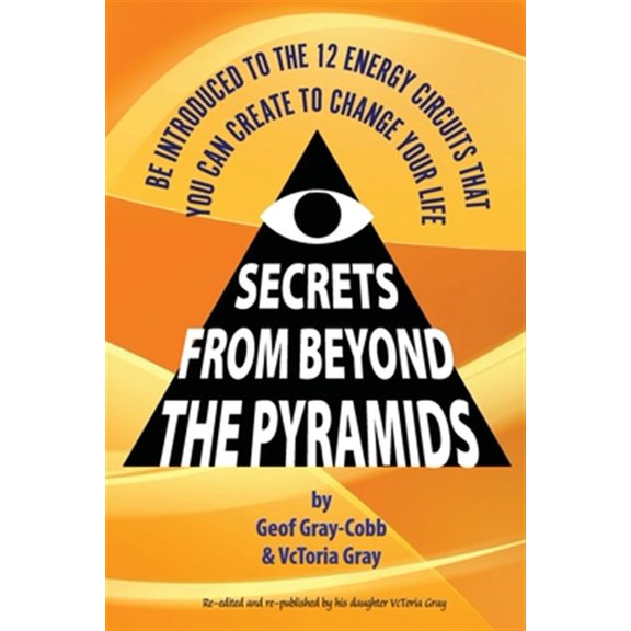Pre-Owned Secrets From Beyond The Pyramids -- Geof Gray-Cobb