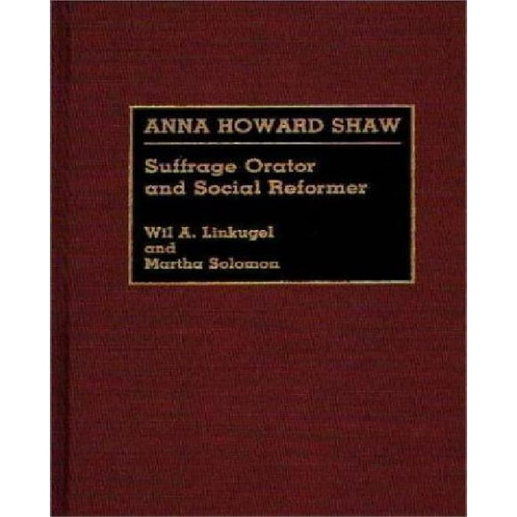 Anna Howard Shaw: Orateur de Suffrage et Réformateur Social