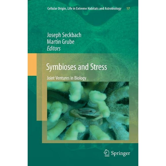 Cellular Origin, Life in Extreme Habitat Symbioses and Stress: Joint Ventures in Biology, Book 17, (Paperback)