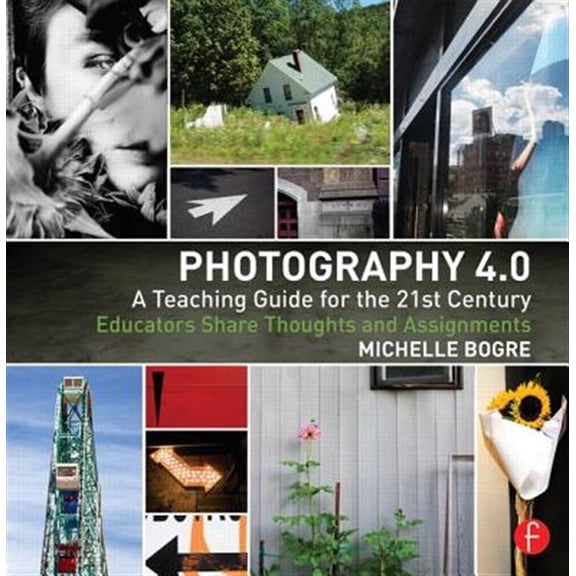 Pre-Owned Photography Educators Photography 4.0: A Teaching Guide for the 21st Century: Educators Share Thoughts and Assignments, (Paperback)