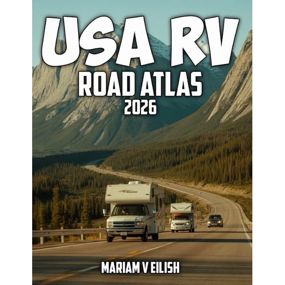 USA RV Road Map Atlas: Complete RV mapping guide to America' Highways, Scenic Routes, Cities, and National Parks fo, (Paperback)