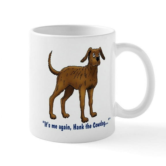 CafePress - Hank The Cowdog, Its Me Again... Mugs - 11 oz Ceramic Mug - Novelty Coffee Tea Cup