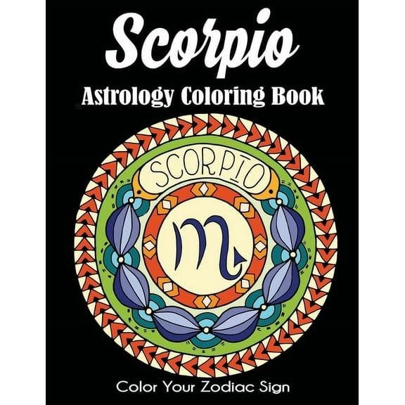 Scorpio Astrology Coloring Book: Color Your Zodiac Sign, (Paperback)
