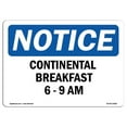 thumbnail image 1 of SignMission OS-NS-A-1218-L-10816 12 x 18 in. OSHA Notice Sign - Continental Breakfast 6-9 AM, 1 of 1
