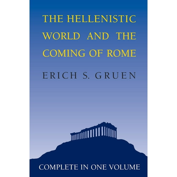 The Hellenistic World and the Coming of Rome, (Paperback)