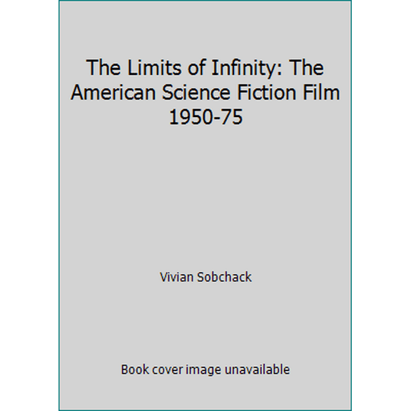 Pre-Owned The Limits of Infinity: The American Science Fiction Film 1950-75 (Paperback) 0498022102 9780498022104