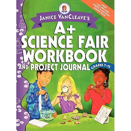 Janice Vancleave S Science For Fun Janice Vancleave S A Science Fair Workbook And Project