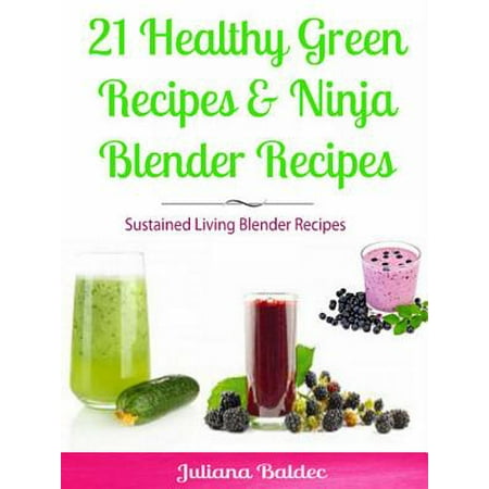 21 Healthy Green Recipes & Fruit Ninja Blender Recipes - (Best Fruit Ninja Score)