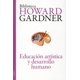 thumbnail image 1 of EDUCACION ARTISTICA Y DESARROLLO HUMANO PAIDOS MEXICO HOWARD GARDNER, 1 of 1