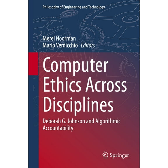Philosophy of Engineering and Technology Computer Ethics Across Disciplines: Deborah G. Johnson and Algorithmic Accountability, Book 44, (Hardcover)