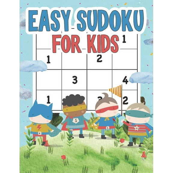 Easy Sudoku For Kids: 100 Fun Sudokus for Children Ages 4-8 Includes Instructions and Solutions, (Paperback)