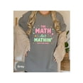 thumbnail image 4 of Math Teacher Clothing, Math Is Not Matching Tshirt, Math Aint Matching Shirt, Do Math Not Magic Shirt, Teacher Stamp Show Your Work, 4 of 10