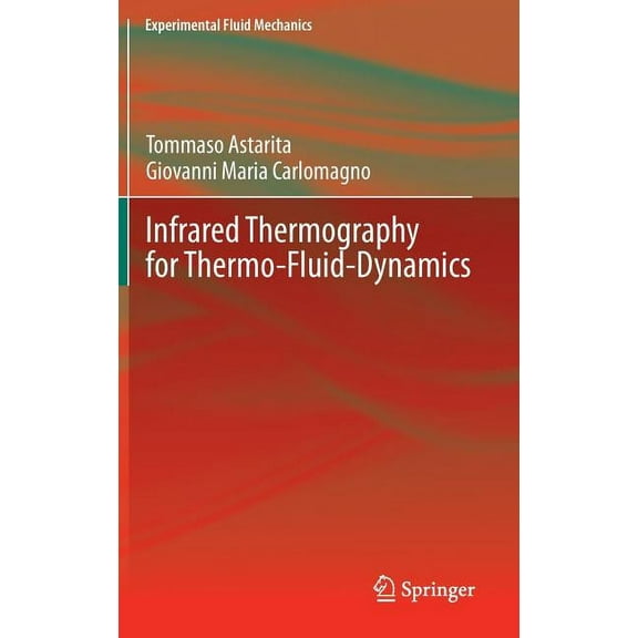 Experimental Fluid Mechanics Infrared Thermography for Thermo-Fluid-Dynamics, (Hardcover)