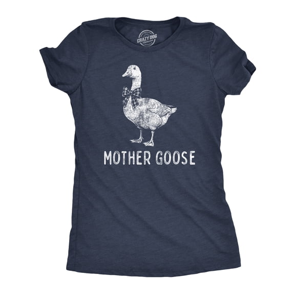 Womens Funny T Shirts Mother Goose Cute Mothers Day Tee For Ladies Womens Graphic Tees