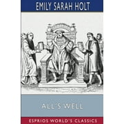 All's Well (Esprios Classics) (Paperback)