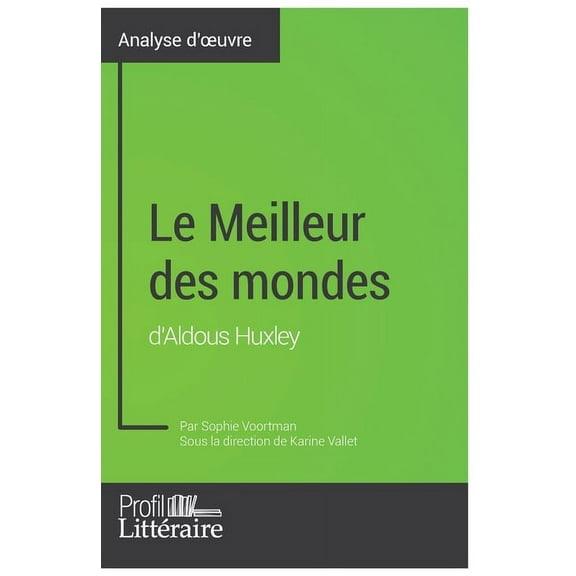 Le Meilleur des mondes d'Aldous Huxley (Analyse approfondie): Approfondissez votre lecture des romans classiques et mode, (Paperback)
