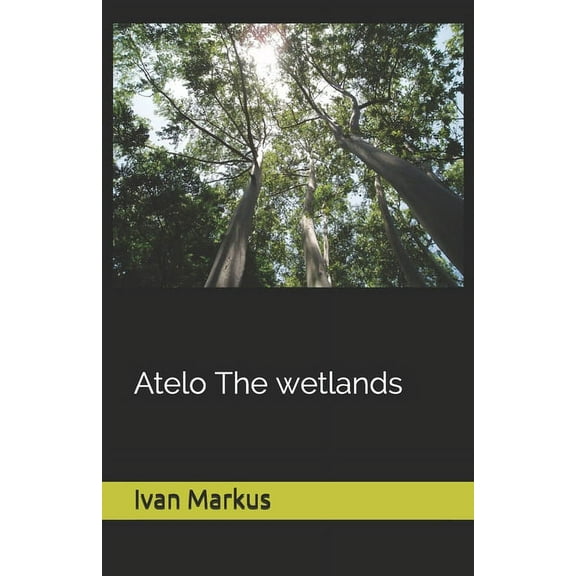 Atelian: Atelo The wetlans (Series #1) (Paperback)