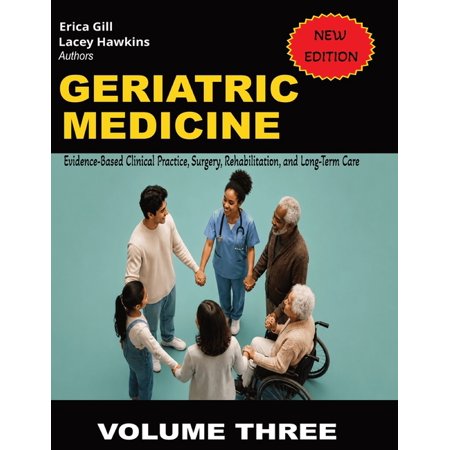 Geriatric Medicine Volume 1-4 Geriatric Medicine: Evidence-Based Clinical Practice, Surgery, Rehabilitation, and Long-Term Care, Book 3, (Paperback)