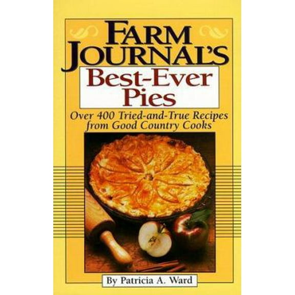 Pre-Owned Farm Journal's Best-Ever Pies (Hardcover) 0883658747 9780883658741