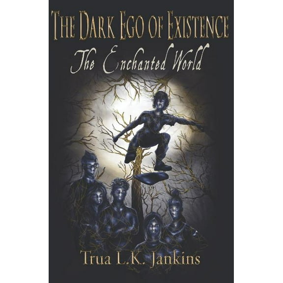 The Dark Ego of Existence: The Enchanted World (Series #1) (Paperback)