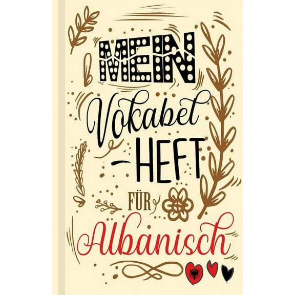 Albanisches Vokabelbuch - Mein Vokabelheft für Albanisch (Lernhilfe): Leeres Heft für albanische Vokabeln zum Albanisch lernen, für Sprachkurs, Unterricht und als Geschenk für Sprachschüler (Paperback)