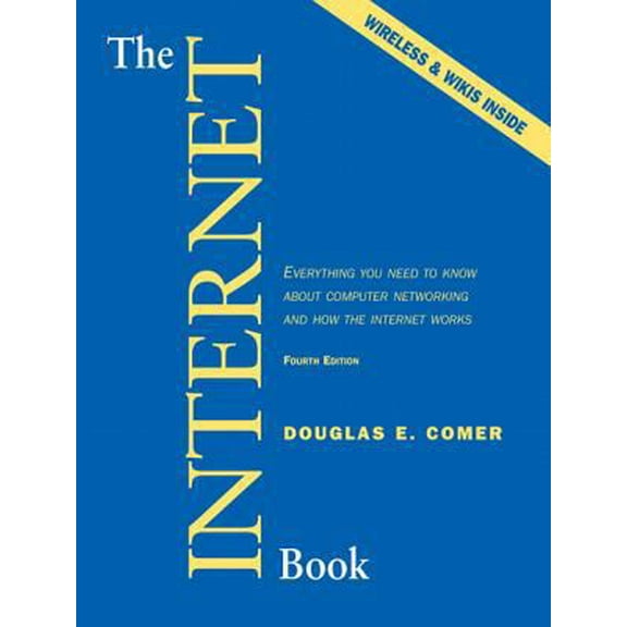 Pre-Owned The Internet Book: Everything You Need to Know about Computer Networking and How the Internet Works (Paperback) 0132335530 9780132335539