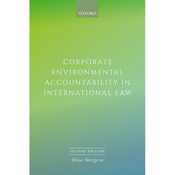Corporate Environmental Accountability in International Law 2e, (Hardcover)