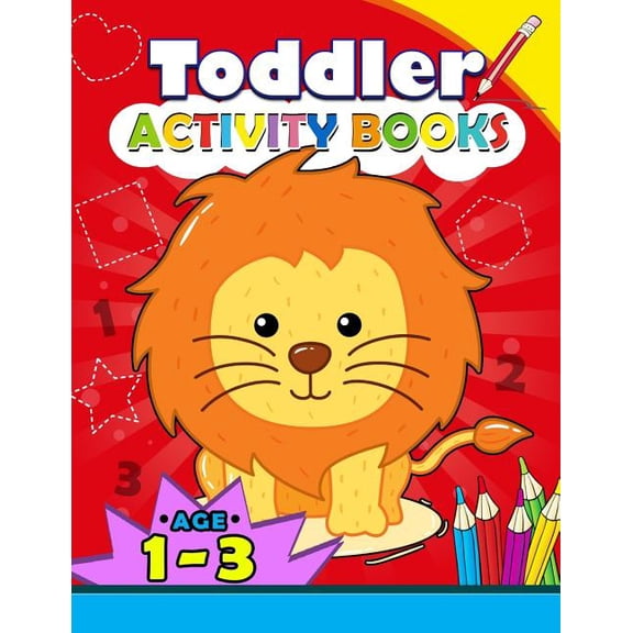 Toddler Activity books ages 1-3: Boys or Girls, for Their Fun Early Learning Alphabet, Number, Shape and Games, (Paperback)