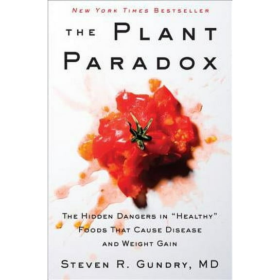 Pre-Owned The Plant Paradox: The Hidden Dangers in Healthy Foods That Cause Disease and Weight Gain (Hardcover 9780062427137) by Dr. Steven R Gundry MD