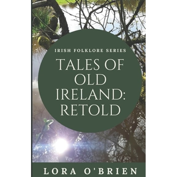 Pre-Owned Tales of Old Ireland: Retold: Ancient Irish Stories Retold for Today: Volume 1 (Irish Folklore Series) Paperback