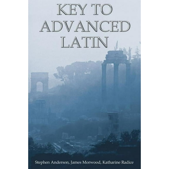 Key to Advanced Latin, (Paperback)