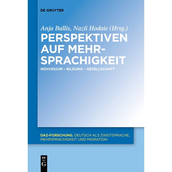 Daz-Forschung [Daz-For] Perspektiven Auf Mehrsprachigkeit: Individuum - Bildung - Gesellschaft, Book 16, (Paperback)