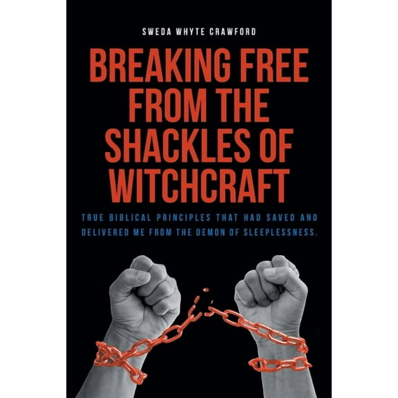 Breaking Free From the Shackles of Witchcraft, (Paperback)
