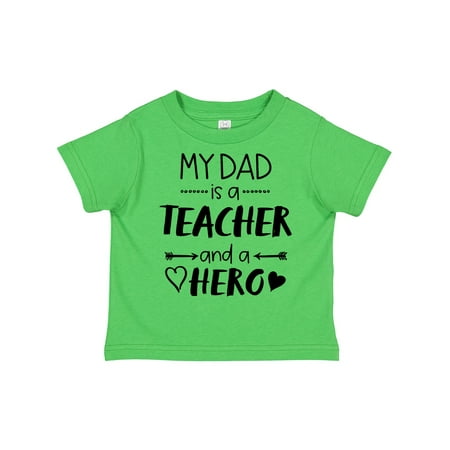 

Inktastic My Dad is a Teacher and a Hero Gift Toddler Boy or Toddler Girl T-Shirt