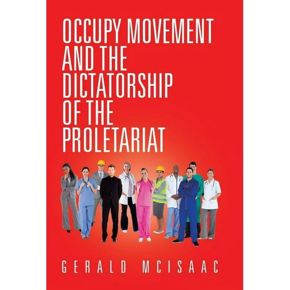 Occupy Movement and the Dictatorship of the Proletariat, (Hardcover)