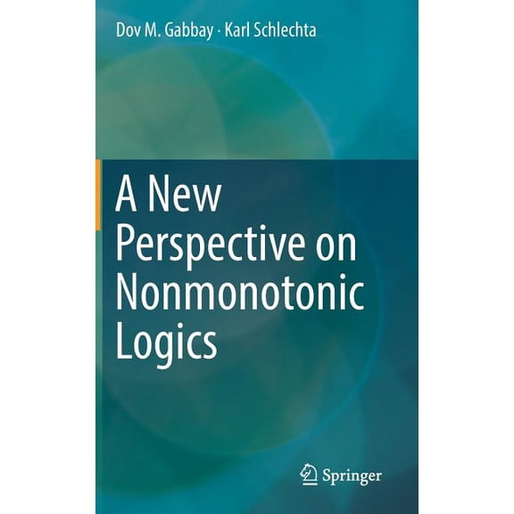 A New Perspective on Nonmonotonic Logics, (Hardcover)