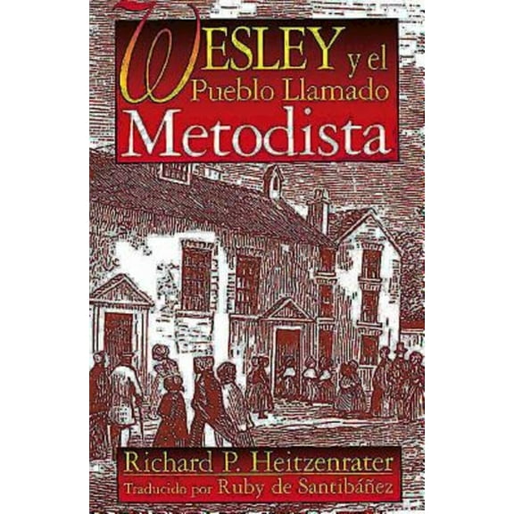 Wesley y El Pueblo Llamado Metodista, (Paperback)