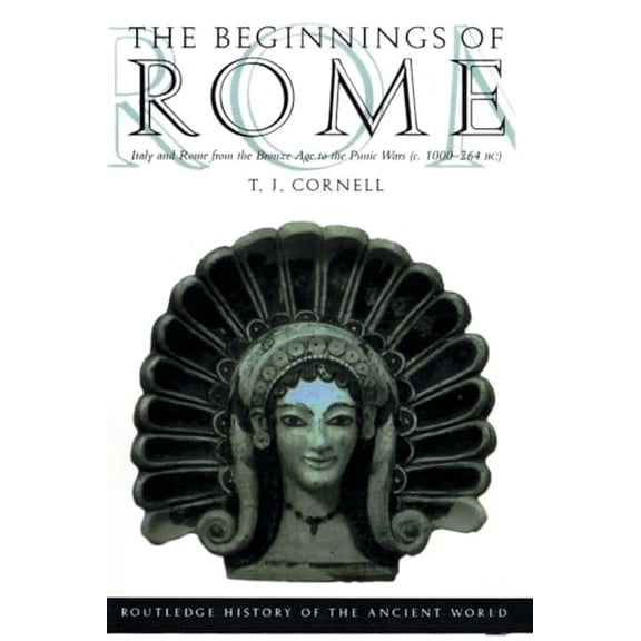 Pre-Owned The Beginnings of Rome: Italy and Rome from the Bronze Age to the Punic Wars (c.1000-264 BC) (Paperback) 0415015960 9780415015967