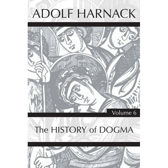 History of Dogma, Volume 6 (Hardcover)