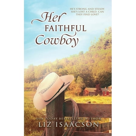 Steeple Ridge Romance Her Faithful Cowboy: A Buttars Brothers Novel, Book 3, (Paperback)